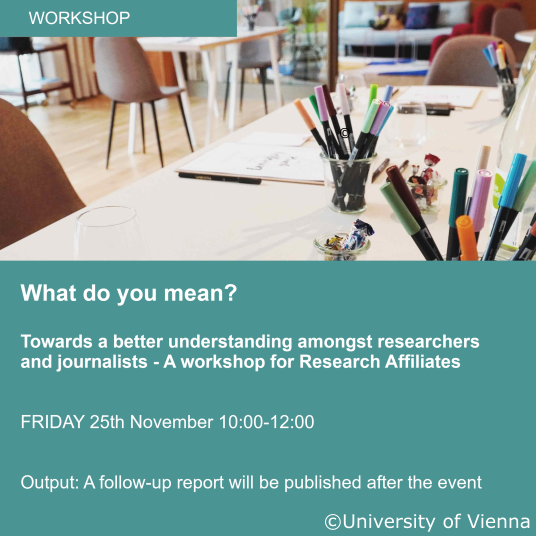 The workshop will allow a first exchange of individual’s experiences in science communication and a discussion on challenges & opportunities. We invite the research platform core members and all research affiliates and PhD students of the Research Platform to join for an interesting discussion.